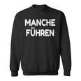 Manche Führen Manche Folgen With Slogan Sweatshirt