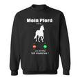 Mein Pferd Ruft An Pferde Sweatshirt