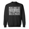 Meine Arbeit Ist Strict Secret Job Saying Worker Sweatshirt