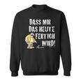 Meister Röhrich – Dass Mir Das Heute Fertig Wird Sweatshirt