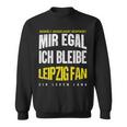 Mir Egal Ich Bleibe Leipzig Fan Football Fan Club Sweatshirt