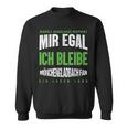 Mir Egal Ich Bleibe Mönchengladbach Fan Football Fan Sweatshirt