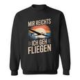 Mir Reicht Ich Geh Fliegen Sweatshirt