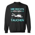 Mir Reichts Ich Geh Diving Outfit Diving Sweatshirt