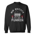 Mir Reichts Ich Geh Funken Ham Radio Amateurfunken Sweatshirt