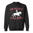 Mir Reicht's Ich Geh Reiten Sweatshirt