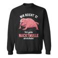 Mir Reichts Ich Gehe Naked Mulle Strokes Naked Mull Sweatshirt