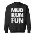 Mud Run Fun Sweatshirt