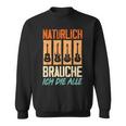 Natürlich Brauche Ich Die Alle Gitarrist Gitarrist Guitar Sweatshirt