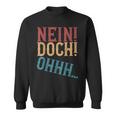 Nein Doch Ohhh Ironie Sarcasm S Sweatshirt