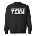 Nie Ohne Mein Team Für Eine Fussballmannschaft Sweatshirt