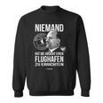 Niemand Hat Die Absicht Einen Flughafen Berlin Sweatshirt