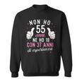Non Ho 55 Anni Ne Ho 18 Con 37 Anni Di Esperienza Compleanno Felpa