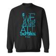 We Are All One Team Sweatshirt