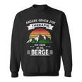 Others Go To Therapie Ich Gehe In Die Berge Sweatshirt