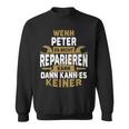 With Peter Name Wenn Peter Es Nicht Reparieren Kann Sweatshirt