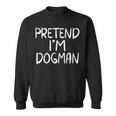 Pretend Im A Dogman Costume Family Lazy Easy Halloween Party Sweatshirt