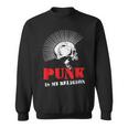 Punk Is My Religion I Punk & Anarchy For Punk Rock Sweatshirt