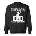 Pyrotechnik Ist Doch Keinerbrechen Balkon Ultra Meme Sweatshirt