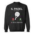 Regalo Divertente Uomo Donna Frase Simpatica Giocatore Padel Felpa