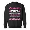 Rentnerin 2024 Dieses Musste Lange Arbeiten Rente Retirement Sweatshirt