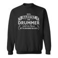 Seine Majestät Der Drummer Betritt Den Raum Seine Majestät Der Drummer Sweatshirt