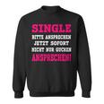 Single Please Atten Sweatshirt