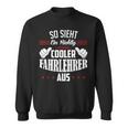 So Sieht Ein Richtig Coole Dahrehrer So Sieht Ein Richtig S Sweatshirt