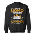 Sono Un Uomo Semplice Mi Piace Il Mio Camper E Ilino Felpa