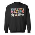 Speech Therapy Language Pathologist Your Words Matter Mental Sweatshirt