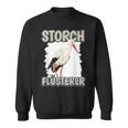 Stork Whisperer Storchflüsterer Sachenogel Stork Sweatshirt