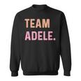 Team Adele Sweatshirt