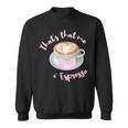 That's That Me Espresso Sweatshirt