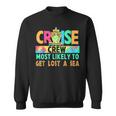 Tie Dye Vacation Cruise Crew Most Likely To Get Lost A Sea Sweatshirt