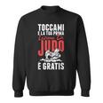 Toccami Lezione Di Judo È Gratis Karate Judoka Jiujitsu Judo Felpa
