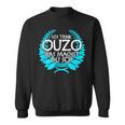 Trink Ich Ouzo Bin Ich Zu Ich Trink Ouzo Was Machst Du So Sweatshirt