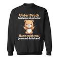 Unter Druck Funktioniere Ich Am Besten Saying German Sweatshirt