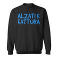 Uomo Alzati E Fattura Motto Divertente Uomo Donna Felpa