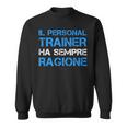 Uomo Regalo Personal Trainer Ragione Maglia Divertente Palestra Felpa