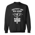 Wandernertraut Mir Ich Kenn Den Weg Bergsteiger German Sweatshirt