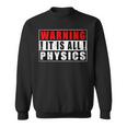Warning It Is All Physics Divertenti Scuola Fisicaintage Felpa