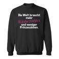 Welt Braucht Mehr Raubertöchter Und Weniger Prinzessin Sweatshirt