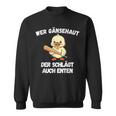 Wer Gänsehaut Der Schlägt Auch Enten Sweatshirt