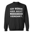 I Werde Hier Nicht Angemessenerwort Sweatshirt