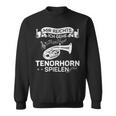 Wind Instrument Mir Reichts Ich Gehe Tenor Horn Sweatshirt