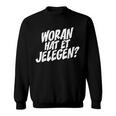 Woran Hat Et Jelegen Woran Hattet Nur Gelegen Sweatshirt