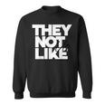 They Not Like Us Educator Sweatshirt
