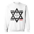 Bring Sie Jetzt Nach Hause Am Yisrael Chai Star Of David Israel Sweatshirt