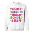 Children's Tschüss Kindergarten Hello School 2024 1St Class Sweatshirt