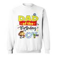 Dad Of The Birthday Boy Toy Familly Matching Story Sweatshirt